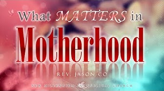 What Matters in Motherhood